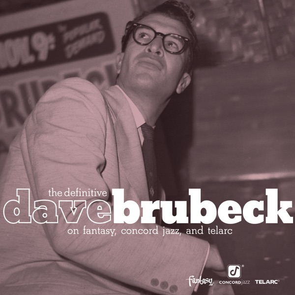 The Definitive Dave Brubeck On Fantasy, Concord Jazz, and Telarc