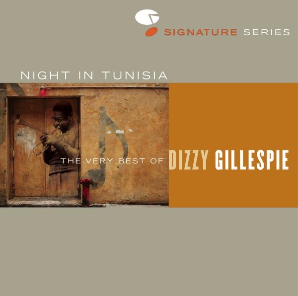 Night In Tunisia: The Very Best of Dizzy Gillespie (Remastered)