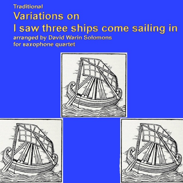 Variations on I saw three ships come sailing in, for saxophone quartet – Single