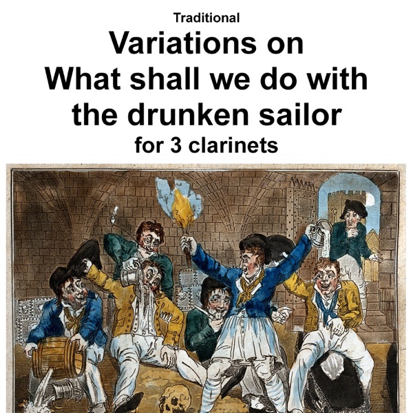 Traditional – Variations on What shall we do with the drunken sailor for clarinet trio – Single