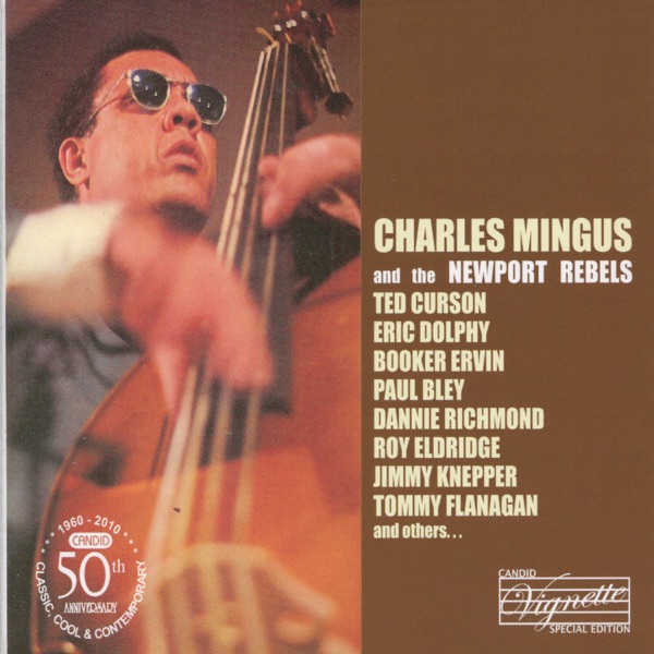 Charles Mingus and the Newport Rebels (feat. Eric Dolphy & Roy Eldridge)
