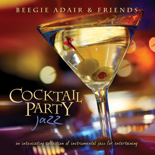 Cocktail Party Jazz: An Intoxicating Collection of Instrumental Jazz for Entertaining