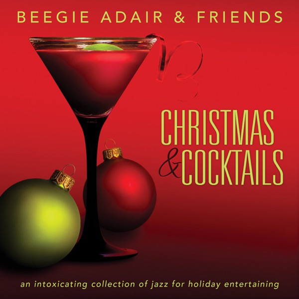 Christmas & Cocktails – An Intoxicating Collection of Jazz for Holiday Entertaining