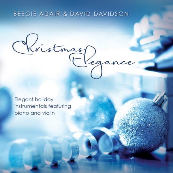 Christmas Elegance – Elegant Holiday Instrumentals Featuring Piano and Violin