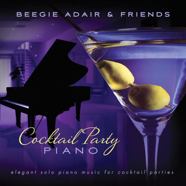 Cocktail Party Piano – Elegant Solo Piano Music for Cocktail Parties