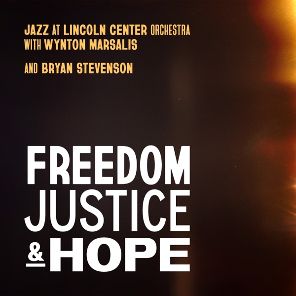 Freedom, Justice, and Hope (feat. Bryan Stevenson)