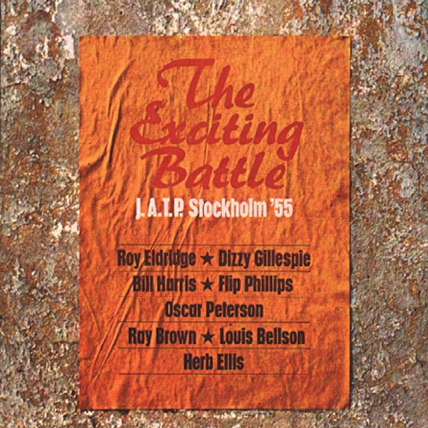 The Exciting Battle: J.A.T.P Stockholm ’55 (Live In Stockholm)