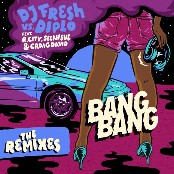 Bang Bang (feat. R. City, Selah Sue & Craig David) [Remixes] – Single