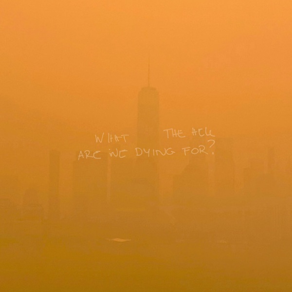 WHAT THE HELL ARE WE DYING FOR ? – Single