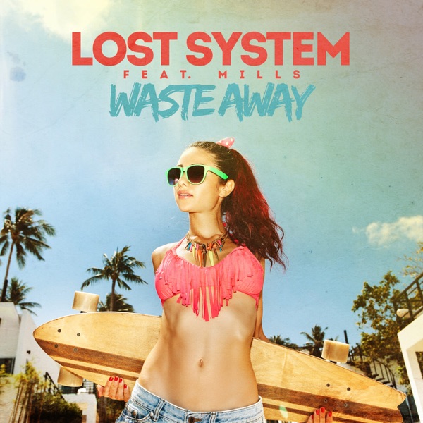 Waste Away (feat. Mills) – Single