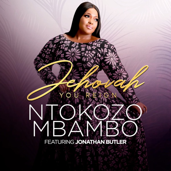 Jehovah You Reign (feat. Jonathan Butler) – Single