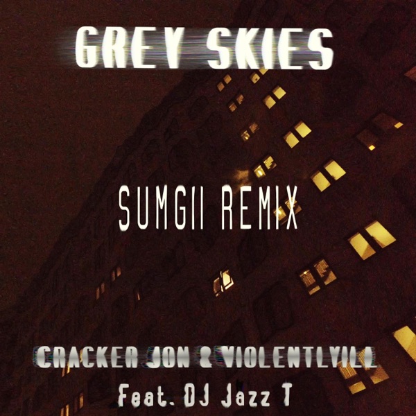 Grey Skies (feat. Jazz T) [SUMGII Remix] – Single