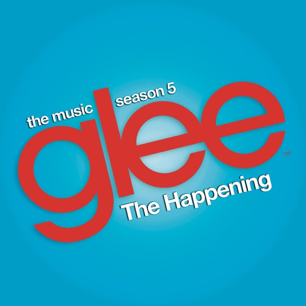 The Happening (Glee Cast Version) [feat. Adam Lambert & Demi Lovato] – Single