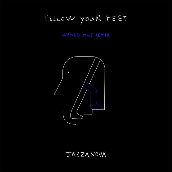 Follow Your Feet (Wankelmut Remix) [feat. Pete Josef] – Single