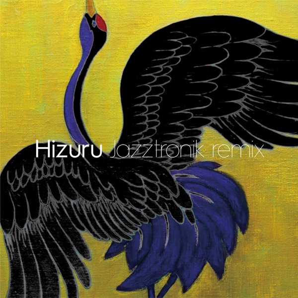 Hizuru (Jazztronik Remix) – Single