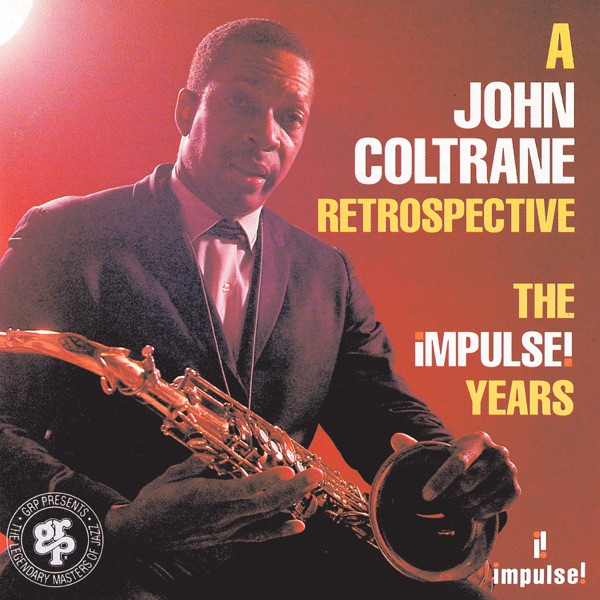 A John Coltrane Retrospective: The Impulse Years