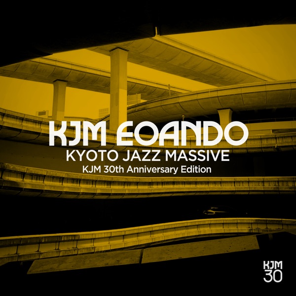 KJM EOANDO – Kyoto Jazz Massive 30th Anniversary