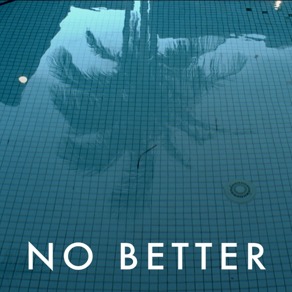 No Better – Single