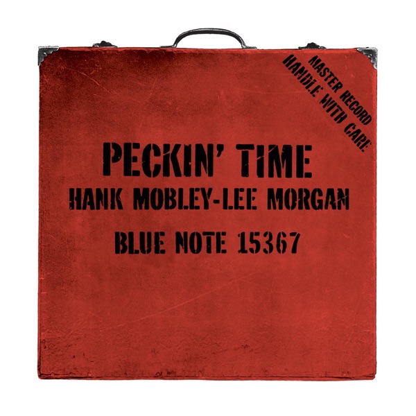 Peckin’ Time (The Rudy Van Gelder Edition Remastered)