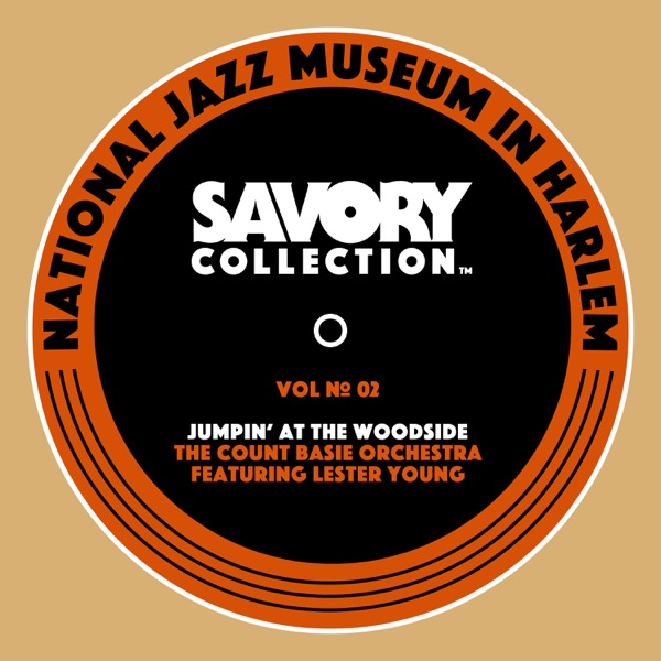 The Savory Collection, Vol. 2 – Jumpin’ at the Woodside: The Count Basie Orchestra (feat. Lester Young)