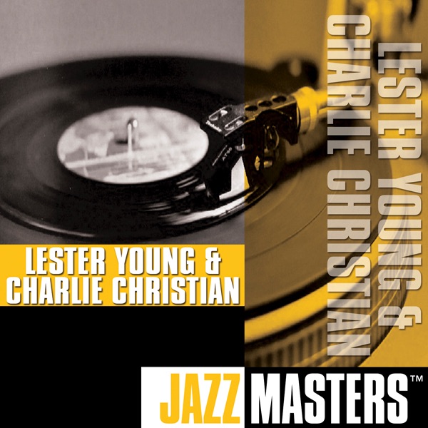 Jazz Masters: Lester Young & Charlie Christian