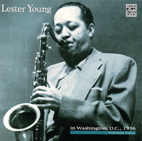 Lester Young In Washington, D.C., 1956, Vol. 4 (Live)