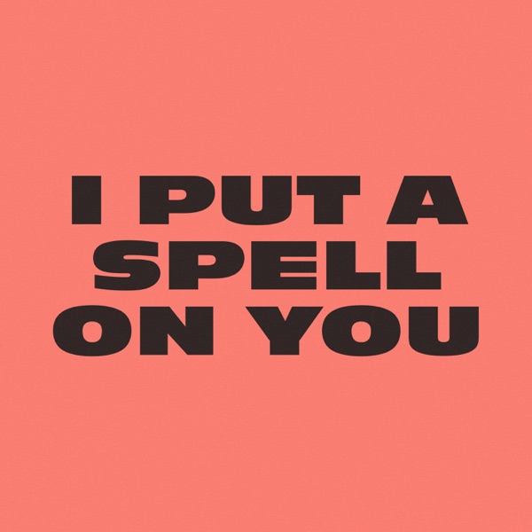 I Put a Spell on You – Single