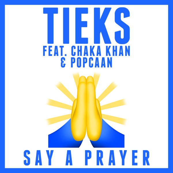 Say a Prayer (feat. Chaka Khan & Popcaan) – Single