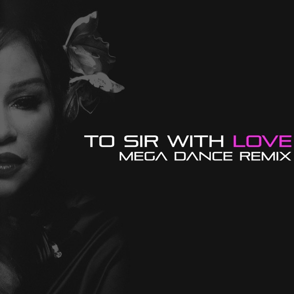 To Sir with Love – EP (Mega Dance Remix)