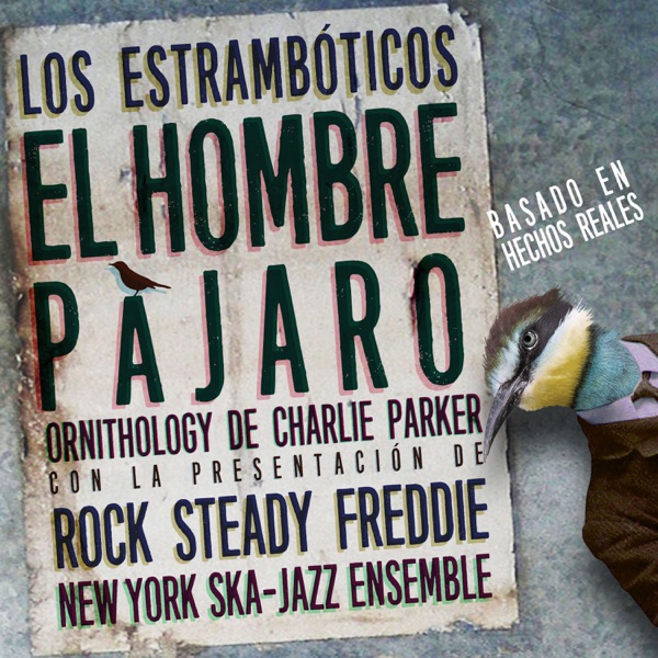 El Hombre Pájaro (Ornithology) [feat. New York Ska-Jazz Ensemble & Rock Steady Freddie] – Single
