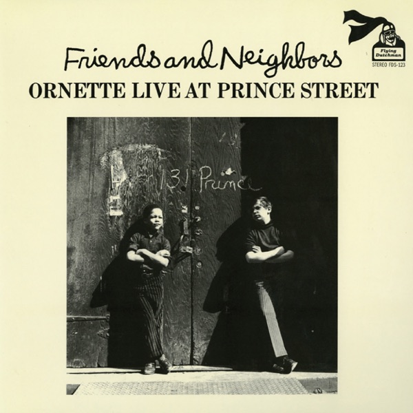 Friends and Neighbors – Ornette Live at Prince Street