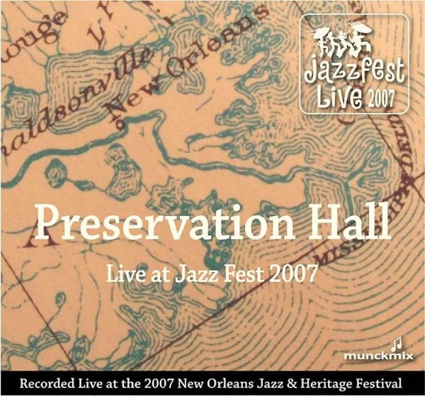 Preservation Hall – Live At Jazz Fest 2007