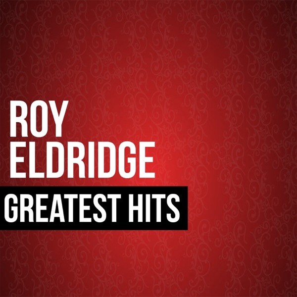 Roy Eldridge Greatest Hits