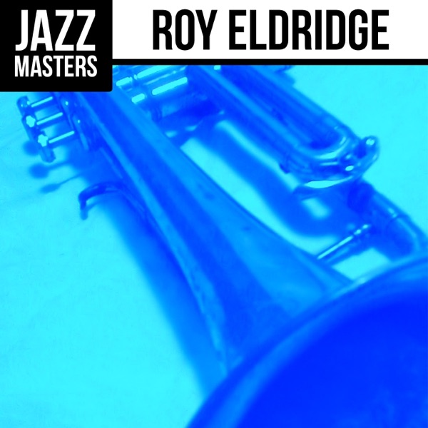 Jazz Masters: Roy Eldridge