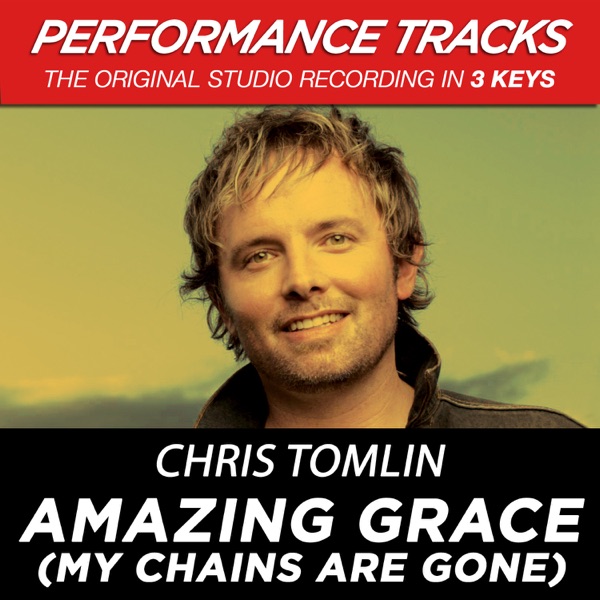 Amazing Grace (My Chains Are Gone) [Performance Tracks] – EP