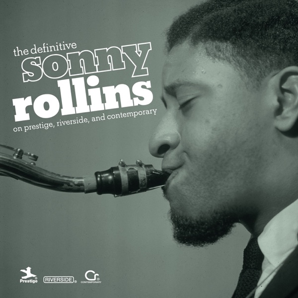 The Definitive Sonny Rollins On Prestige, Riverside, and Contemporary