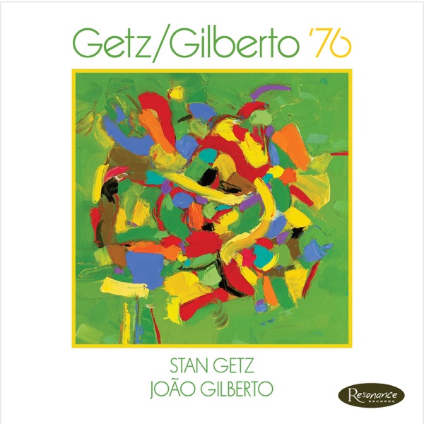 Getz/Gilberto ’76 (Live)