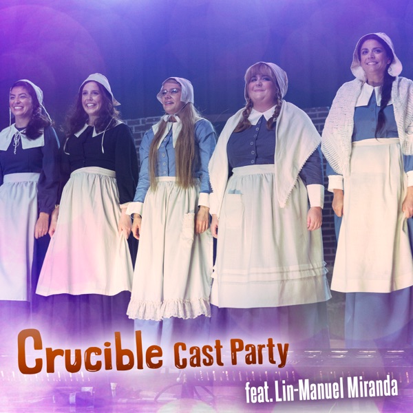 Crucible Cast Party (feat. Lin-Manuel Miranda) – Single