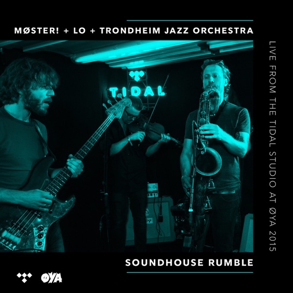 Soundhouse Rumble (Live from the Tidal Studio at Øya 2015) – Single