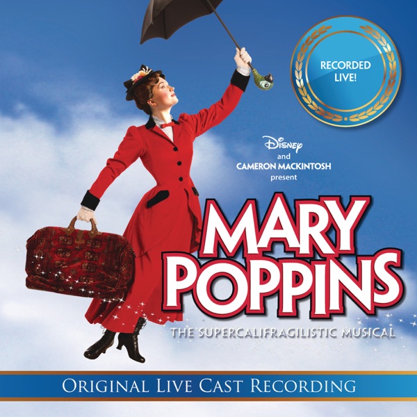 Mary Poppins: The Supercalifragilistic Musical (Original Live Cast Recording)