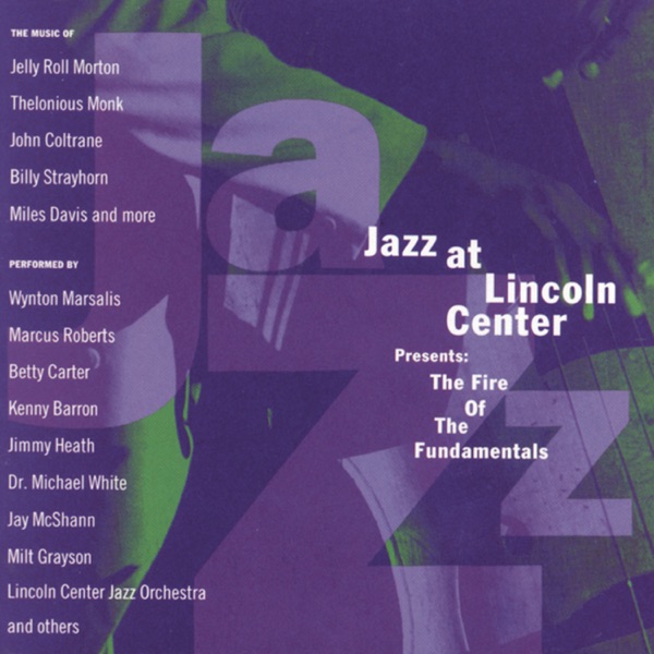 Jazz at Lincoln Center Presents: Fire Of The Fundamentals